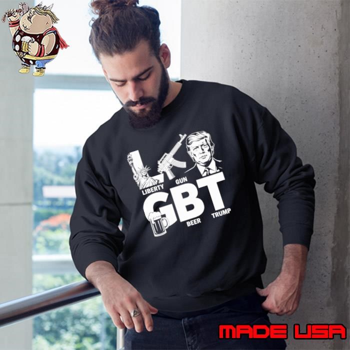 Donald Trump LGBT Parody Liberty Gun Beer and Trump Sweatshirt