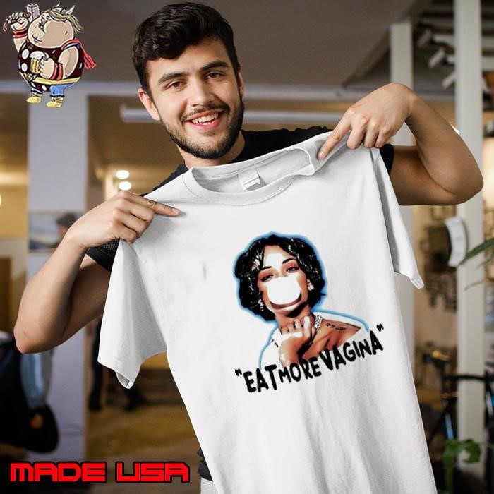 Eat more vagina put it in your mouf Unisex