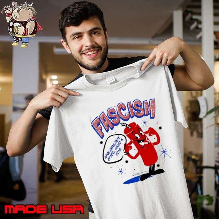 Fascism Now Available in Red White & Blue Unisex