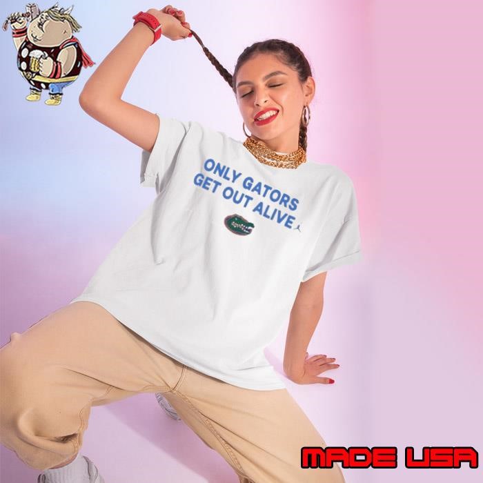 Florida Gators Only Gators Get Out Alive Ladies tee