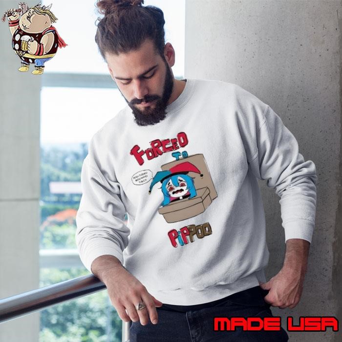 Forced to pippoo noo I turned into pippidi toilet Sweatshirt