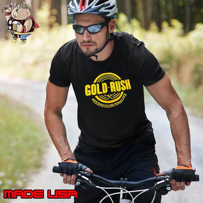 Gold Rush Keepgoldrushalive Unisex