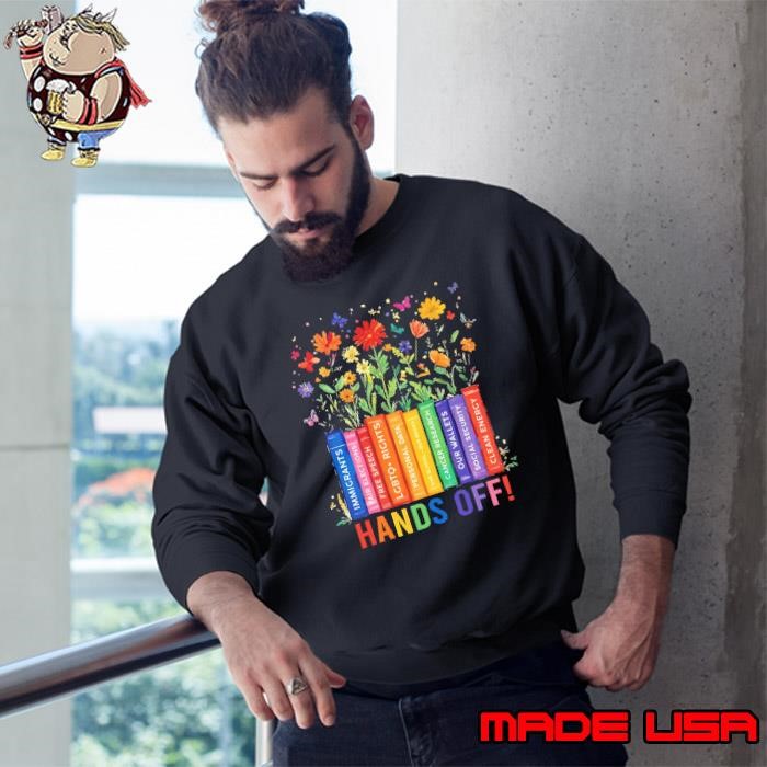 Hands Off Feminist Empowerment Enthusiasts Flowers Books Colors Sweatshirt