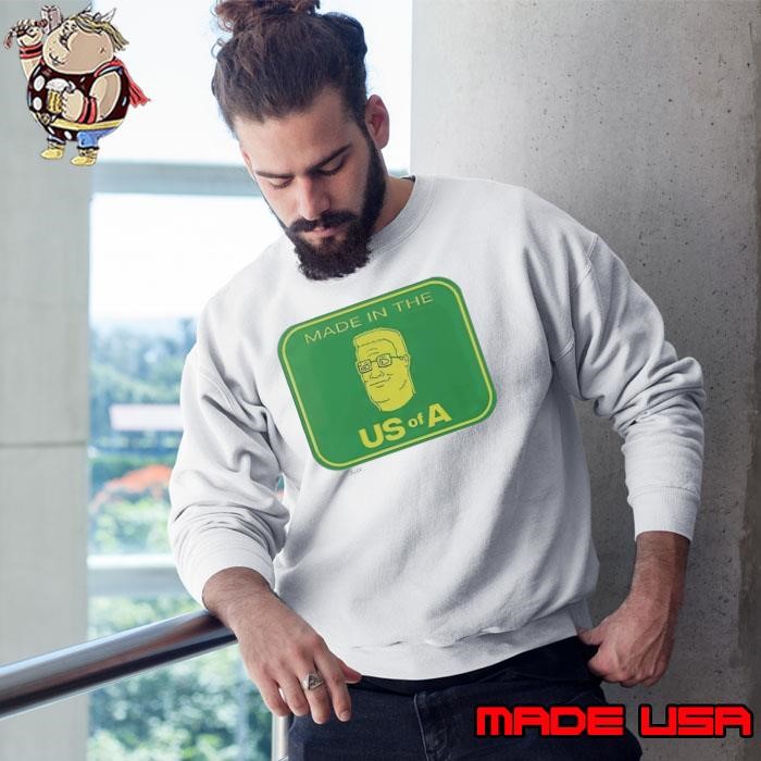 Hank hill made in the US of a Sweatshirt