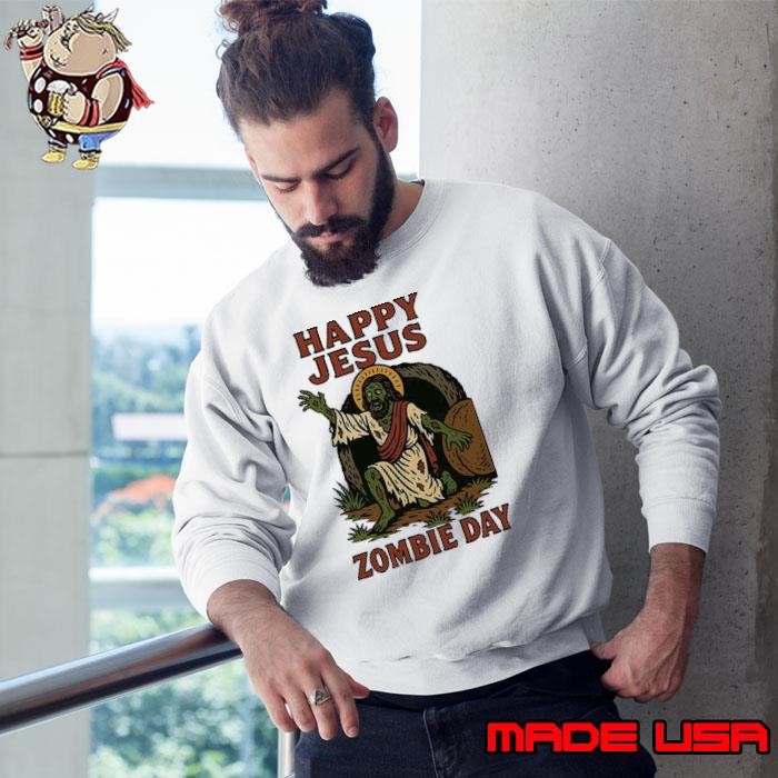 Happy Jesus Zombie Day Sweatshirt