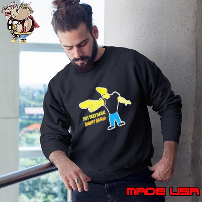 Hot sexy mama Johnny Bravo Sweatshirt