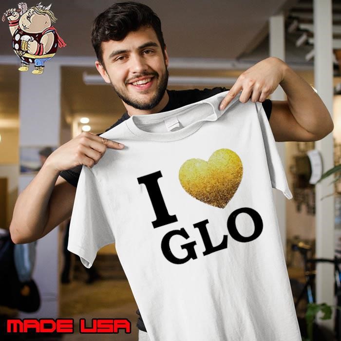 I love Glo 2025 GloRilla Glorious Unisex