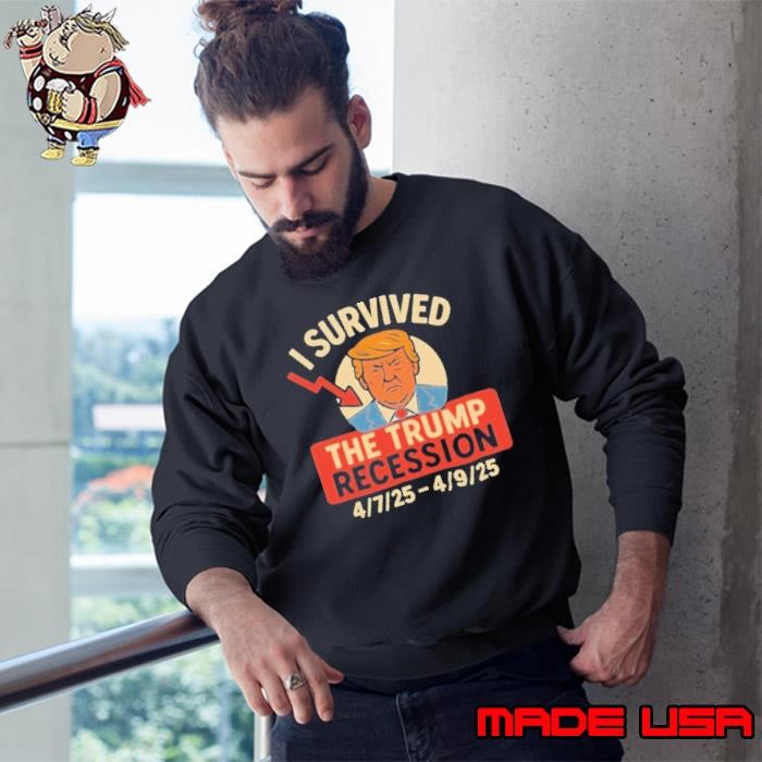 I survived the Trump recession 7 2025 9 2025 Sweatshirt