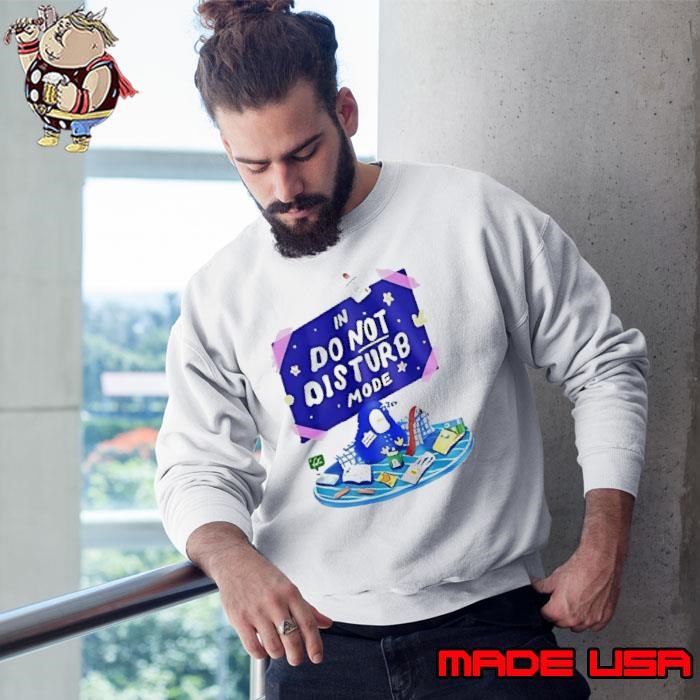 In do not disturb mode Sweatshirt