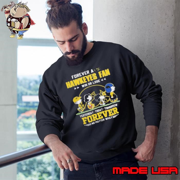 Iowa Hawkeyes With Snoopy Peanuts Forever Fan No Matter What Sweatshirt