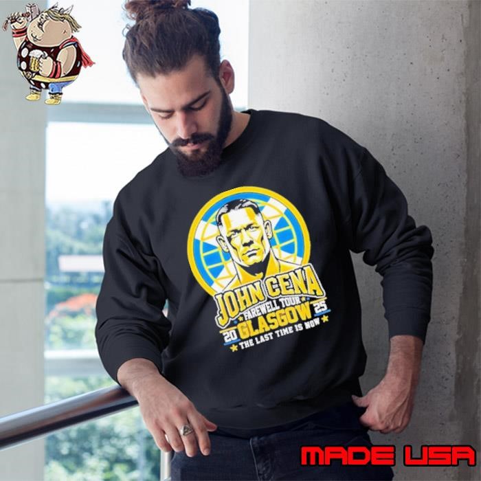 John Cena Farewell Tour Glasgow 2025 the last time is now Sweatshirt
