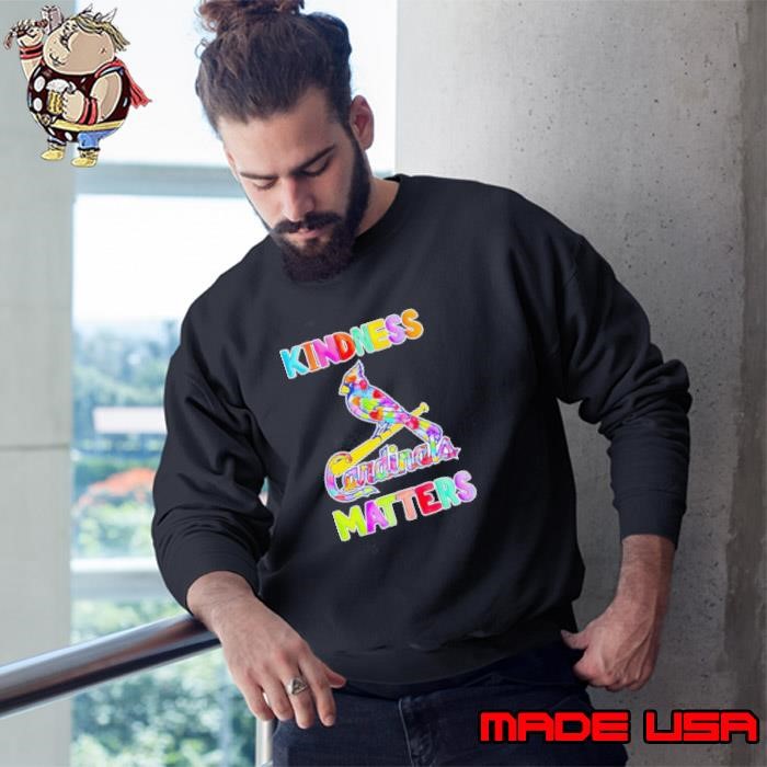 Kindness matters St Louis Cardinals Sweatshirt