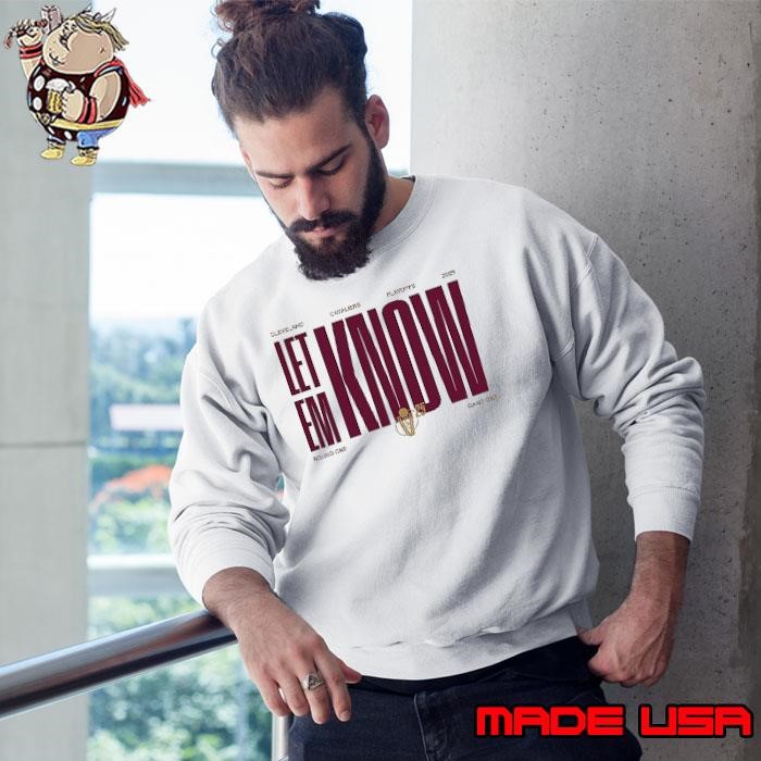 Let em know Cleveland Cavaliers playoffs 2025 Sweatshirt