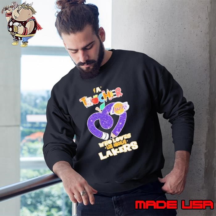 Los Angeles Lakers A Teacher Who Loves Heart Sweatshirt