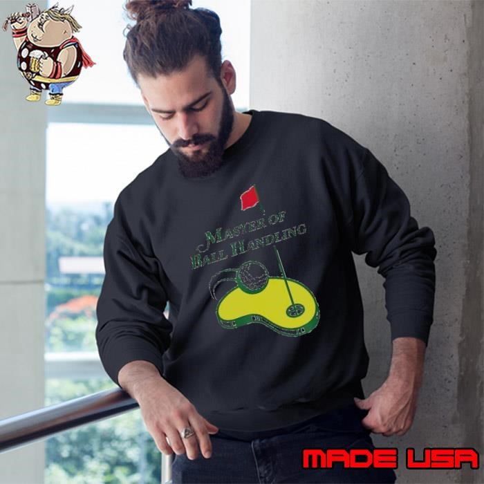 Masters of ball handling golft Sweatshirt