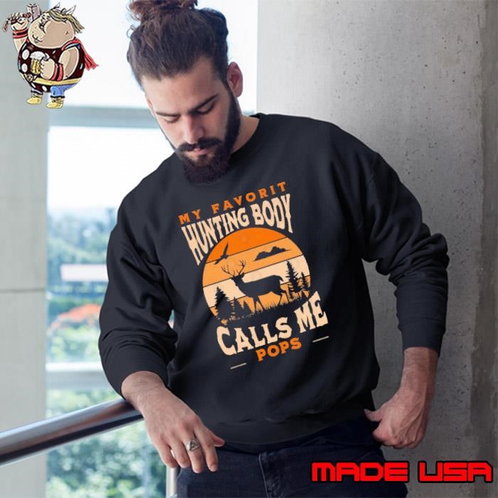 My Favorit Hunting Body Calls Me Pops Vintage Sunset Dad Quote Deer Hunter Joke Sweatshirt