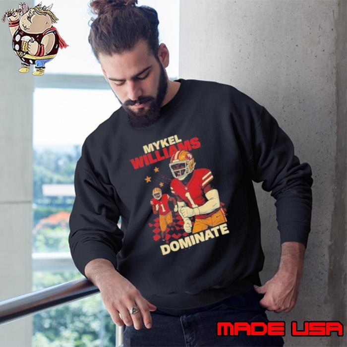 Mykel Williams Dominate 49ers NFL Sweatshirt