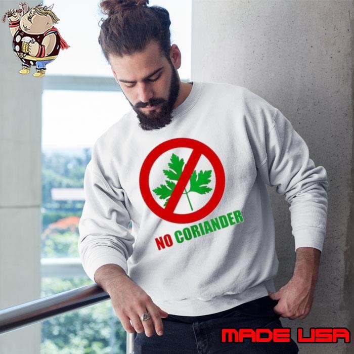 No Coriander Sweatshirt