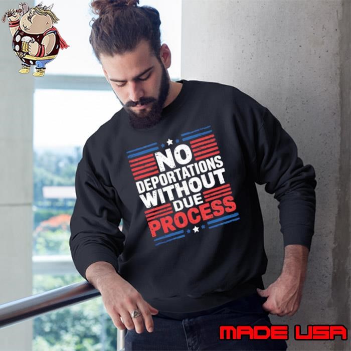 No Deportations Without Due Process Stars Election Sweatshirt
