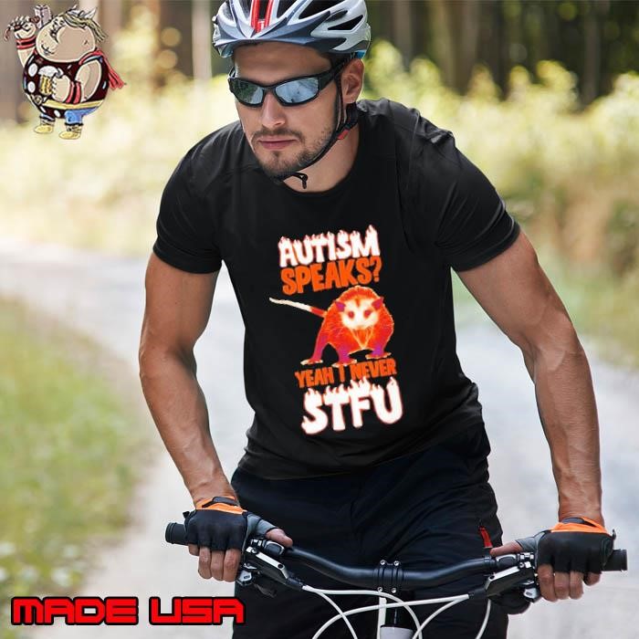 Opossum Autism speaks yeah I never STFU Unisex