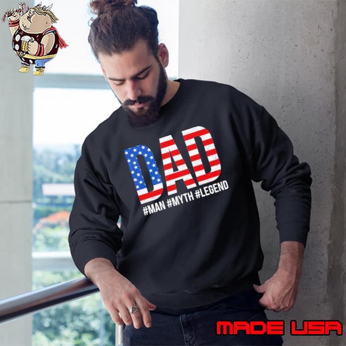Patriotic Dad Man Myth Legend American Flag Design with Bold Statement Sweatshirt