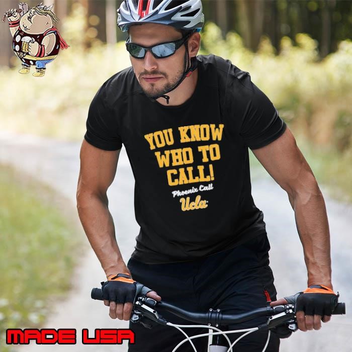 Phoenix Call you know who to call UCLA Unisex