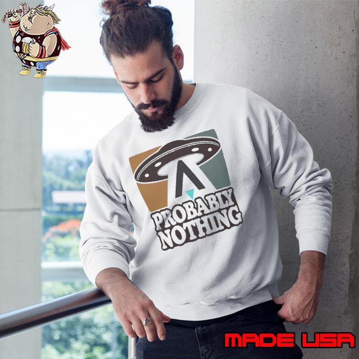 Probably Nothing UFO Sweatshirt