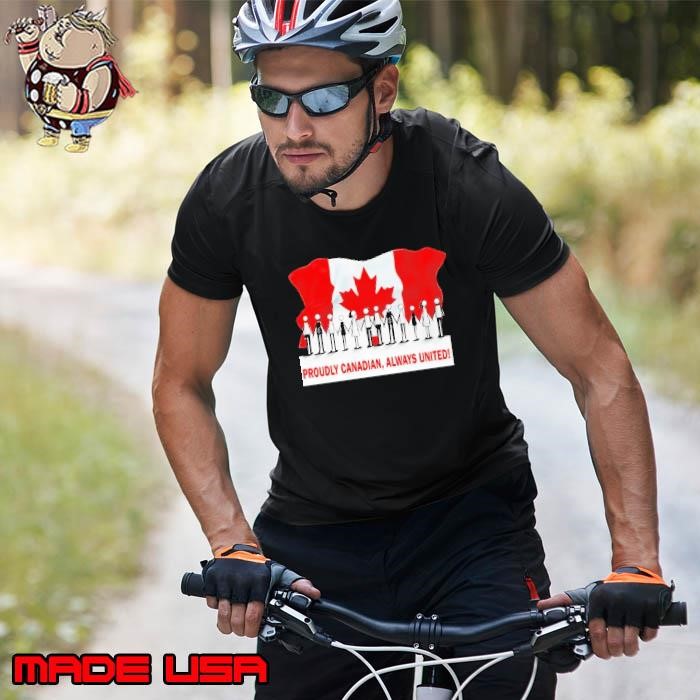 Proudly Canadian Always United Unisex