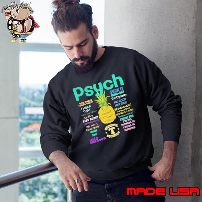 Psych suck it pineapple I’ve heard it both ways Sweatshirt