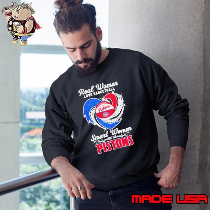 Real women love basketball smart women love the Pistons diamond Sweatshirt