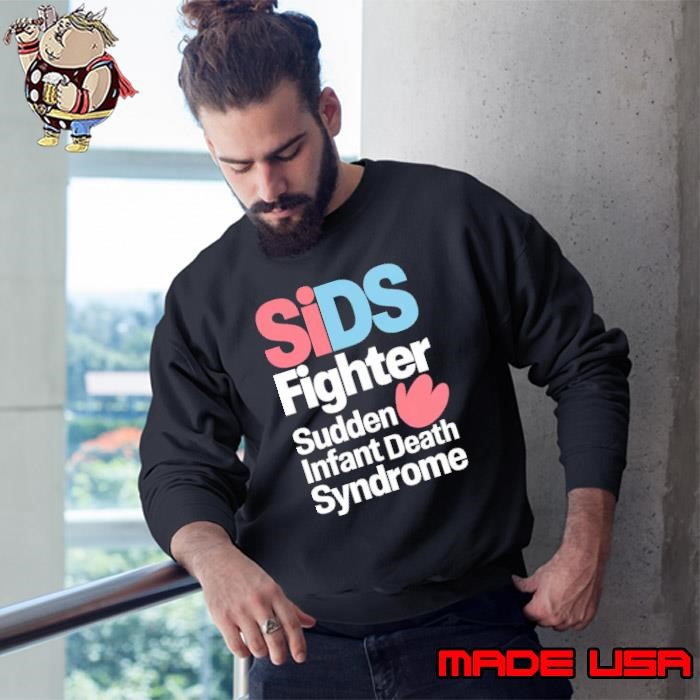 SIDS Awareness Shirt Sudden Infant Death Syndrome Fighter Sweatshirt