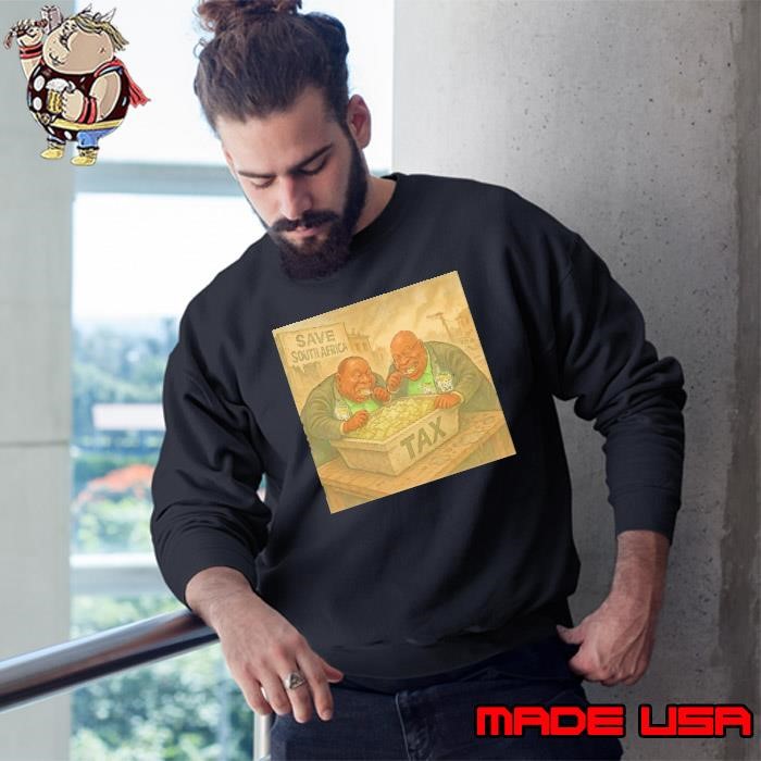 Save South Africa Tax Sweatshirt