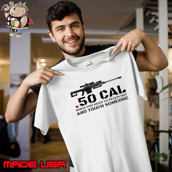 Sniper rifle 50 cal when you need to reach out and touch someone Unisex