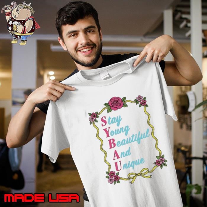 Stay young beautiful and unique flower Unisex