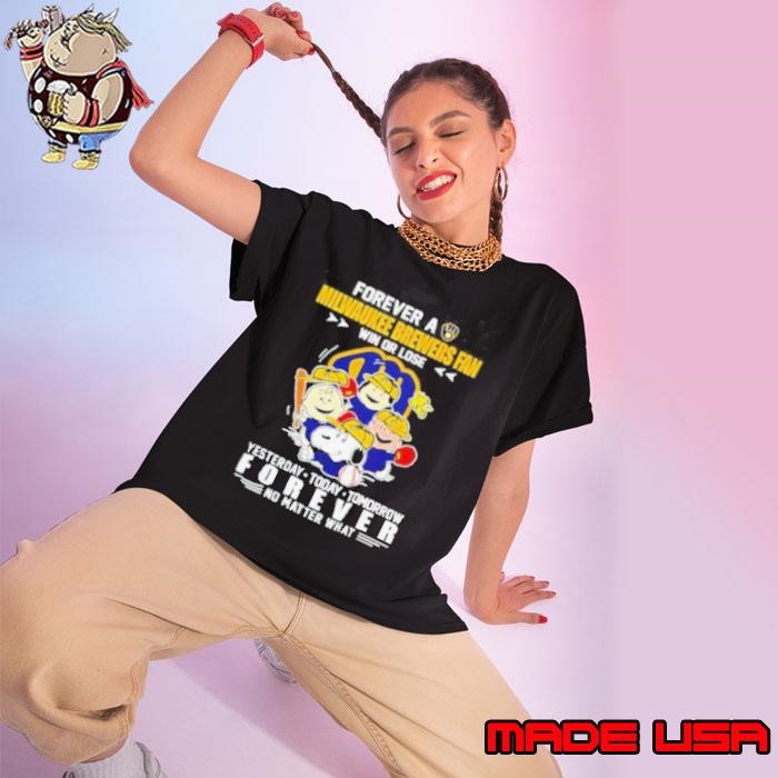 The Peanuts forever a Milwaukee Brewers fan win or lose yesterday today tomorrow forever Ladies tee