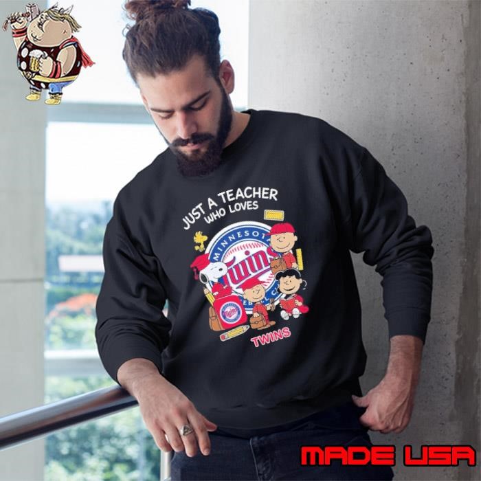 The Peanuts just a teacher who love Minnesota Twins Sweatshirt