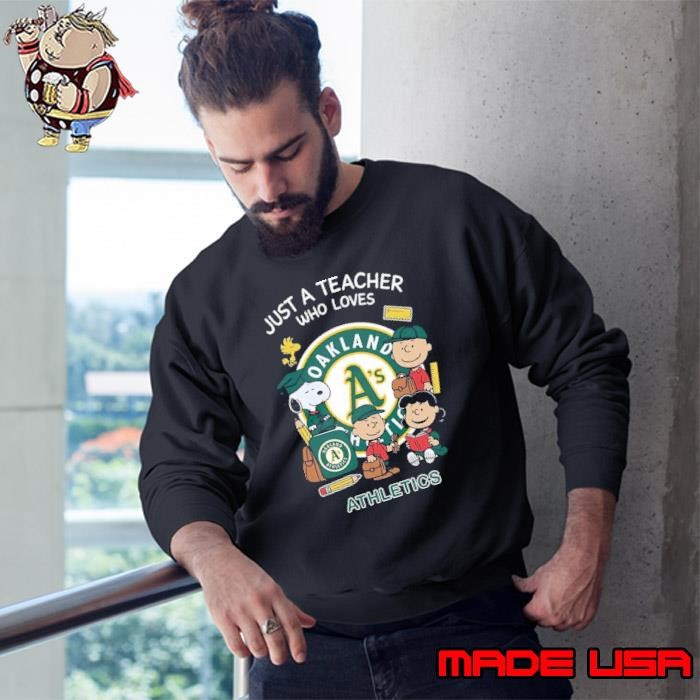 The Peanuts just a teacher who love Oakland Athletics Sweatshirt