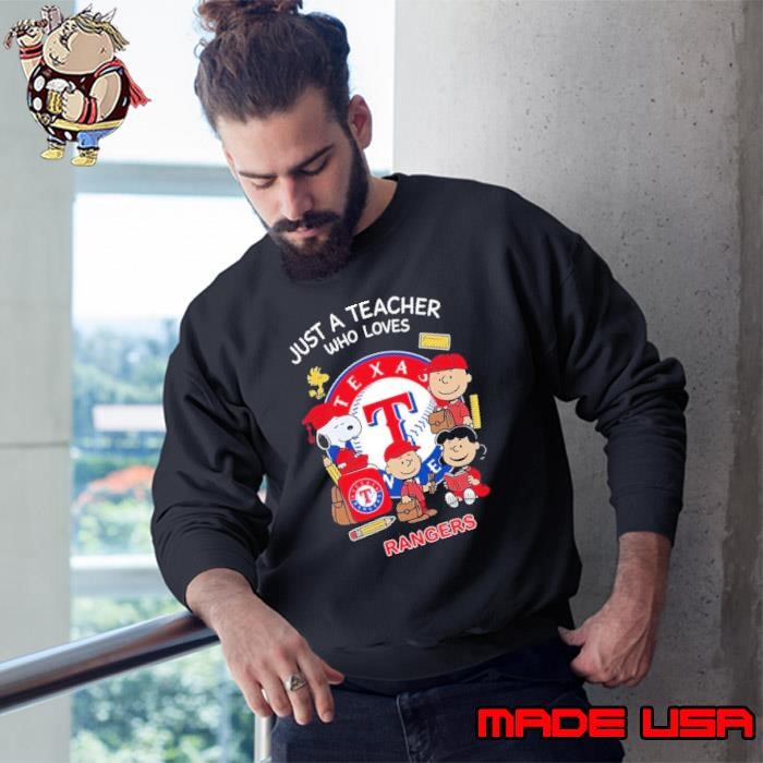 The Peanuts just a teacher who love Texas Rangers Sweatshirt
