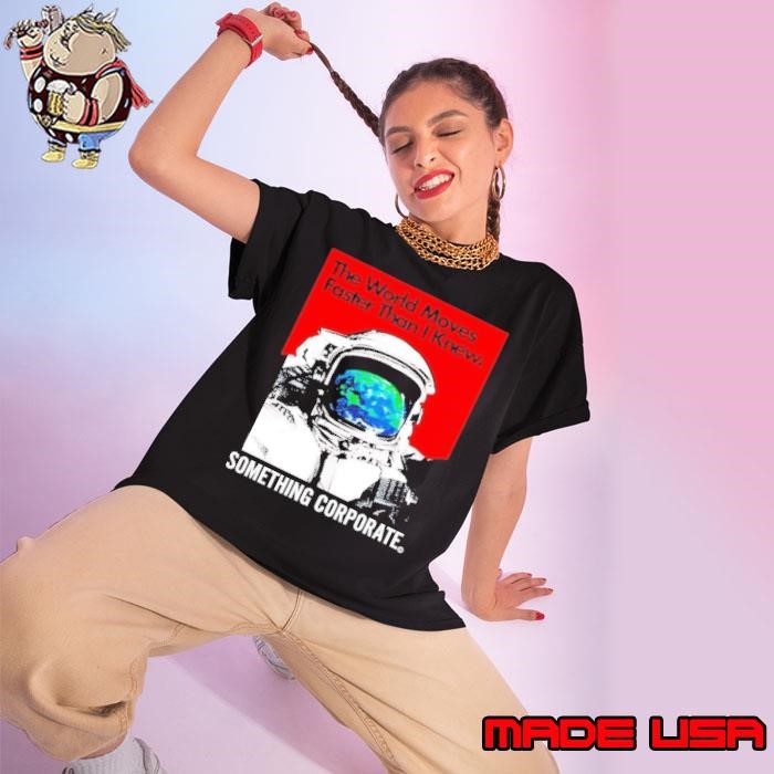 The world moves faster than I knew something corporate Ladies tee