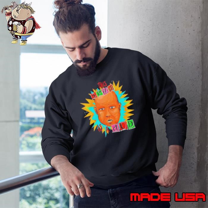 This Spud Is A Dud Sweatshirt