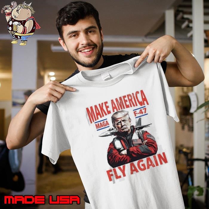 Trump maga F 47 fighter jet make America fly again Unisex
