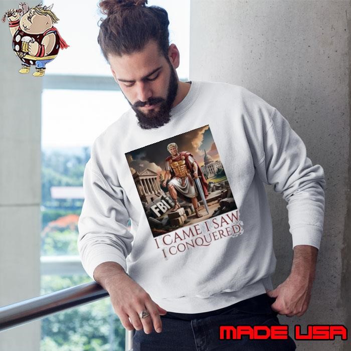 Trump pax maga knight I came I saw I conquered FBI Sweatshirt