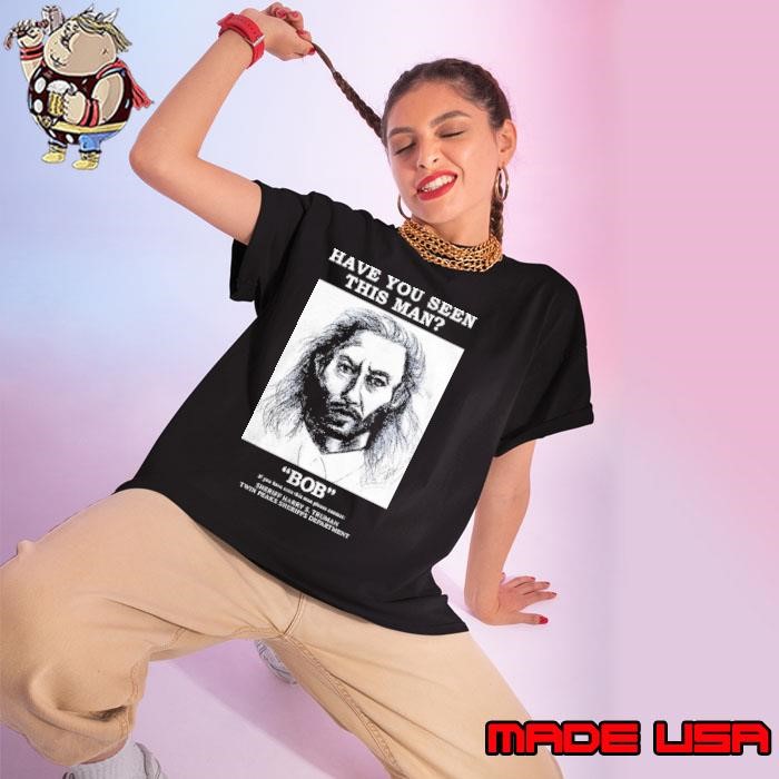 Twins Peaks Bob have you seen this man if you have seen this man Ladies tee