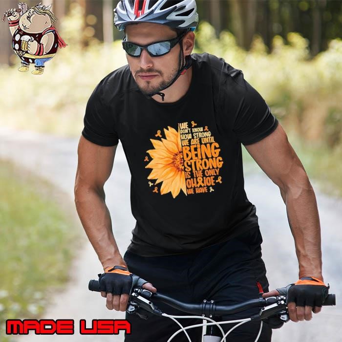 We don’t know how strong we are until being strong is the only choice we have sunflower Unisex