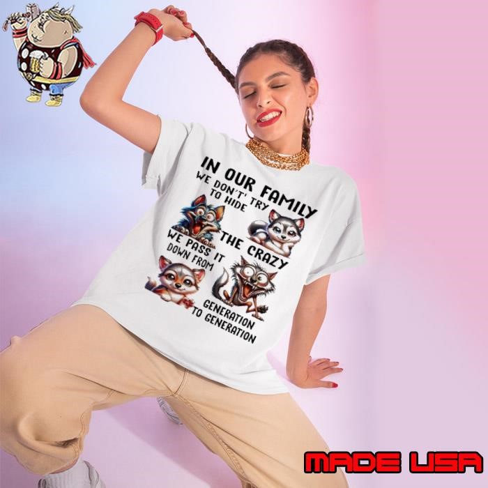 Wolf in our family we don’t try to hide the crazy we pass it down from generation to generation Ladies tee