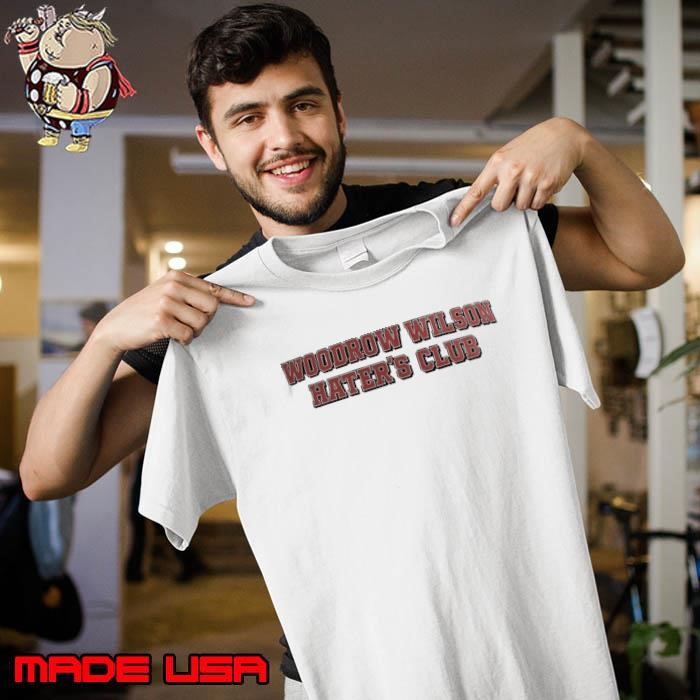 Woodrow Wilson Hater’s Club Unisex