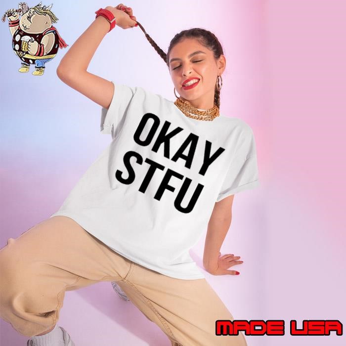 Apdhillon wearing okay stfu Ladies tee