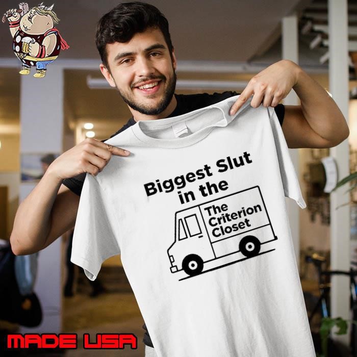 Biggest slut in the criterion closet Unisex