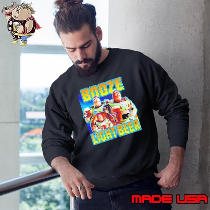 Buzz Toy Story Booze light beer Sweatshirt