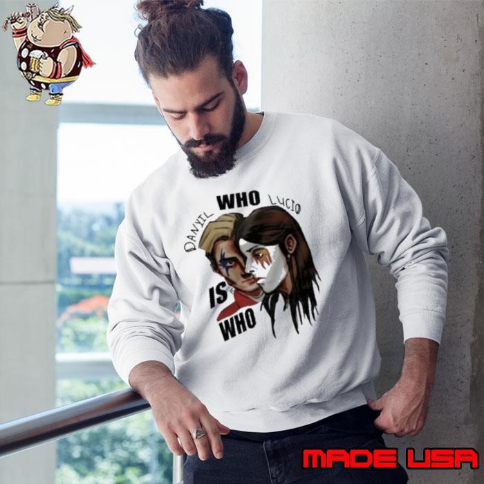 Danyil Ziferblat Danyil Who Lucio Is Who Sweatshirt
